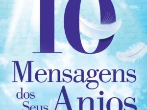 10 Mensagens dos Seus Anjos