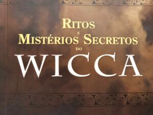 Ritos e Mistérios Secretos do Wicca